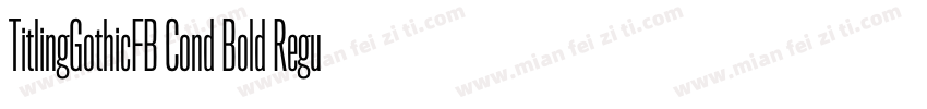 TitlingGothicFB Cond Bold Regular字体转换